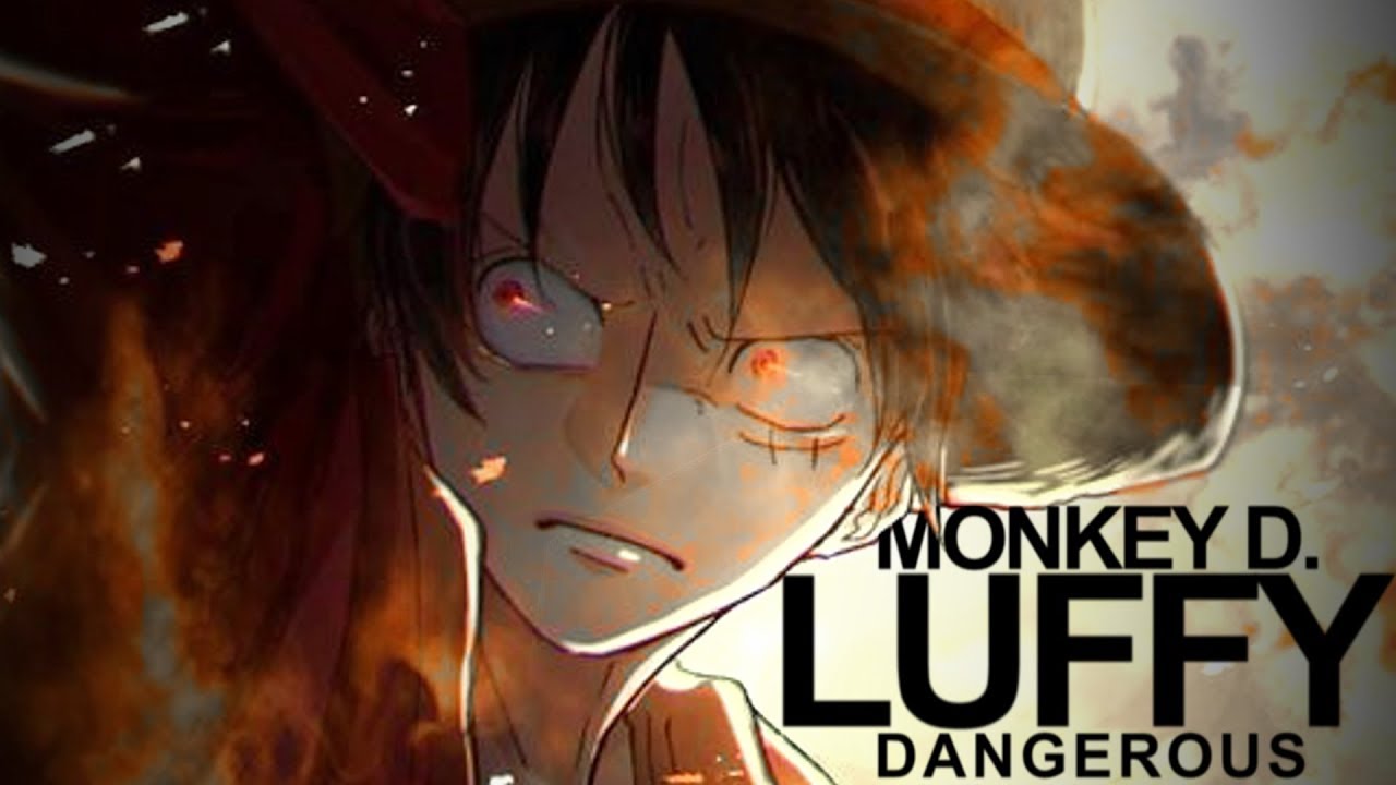 [One Piece AMV] - DANGEROUS | Monkey D. Luffy