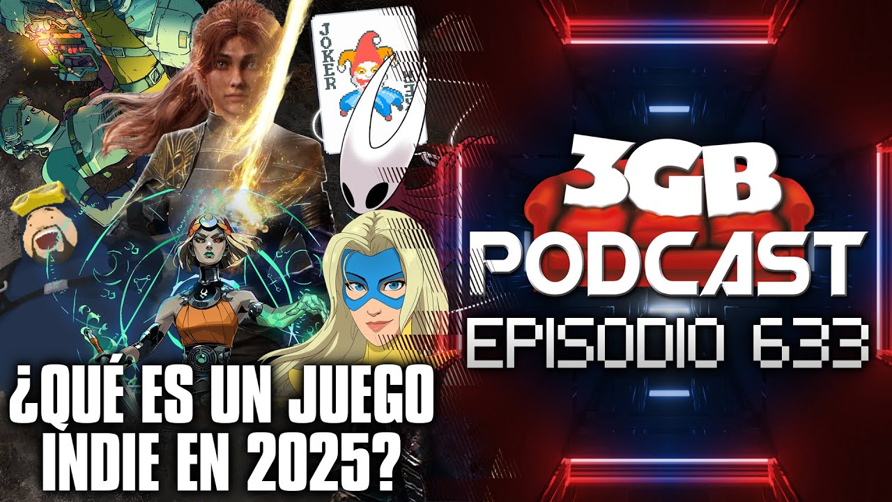 Podcast: Episodio 633, ¿Qué es un juego indie en 2025? | 3GB