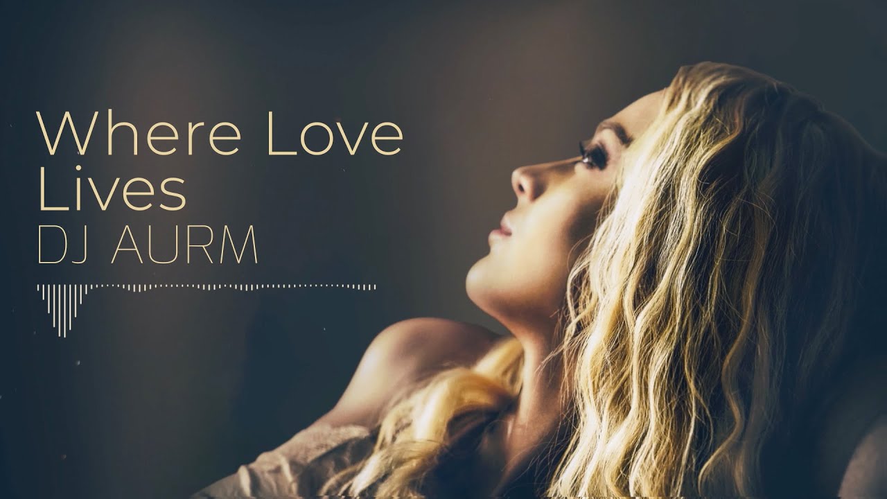 DJ AURM - Where Love Lives (Romantic Chill Instrumental &middot; Deep Mood)
