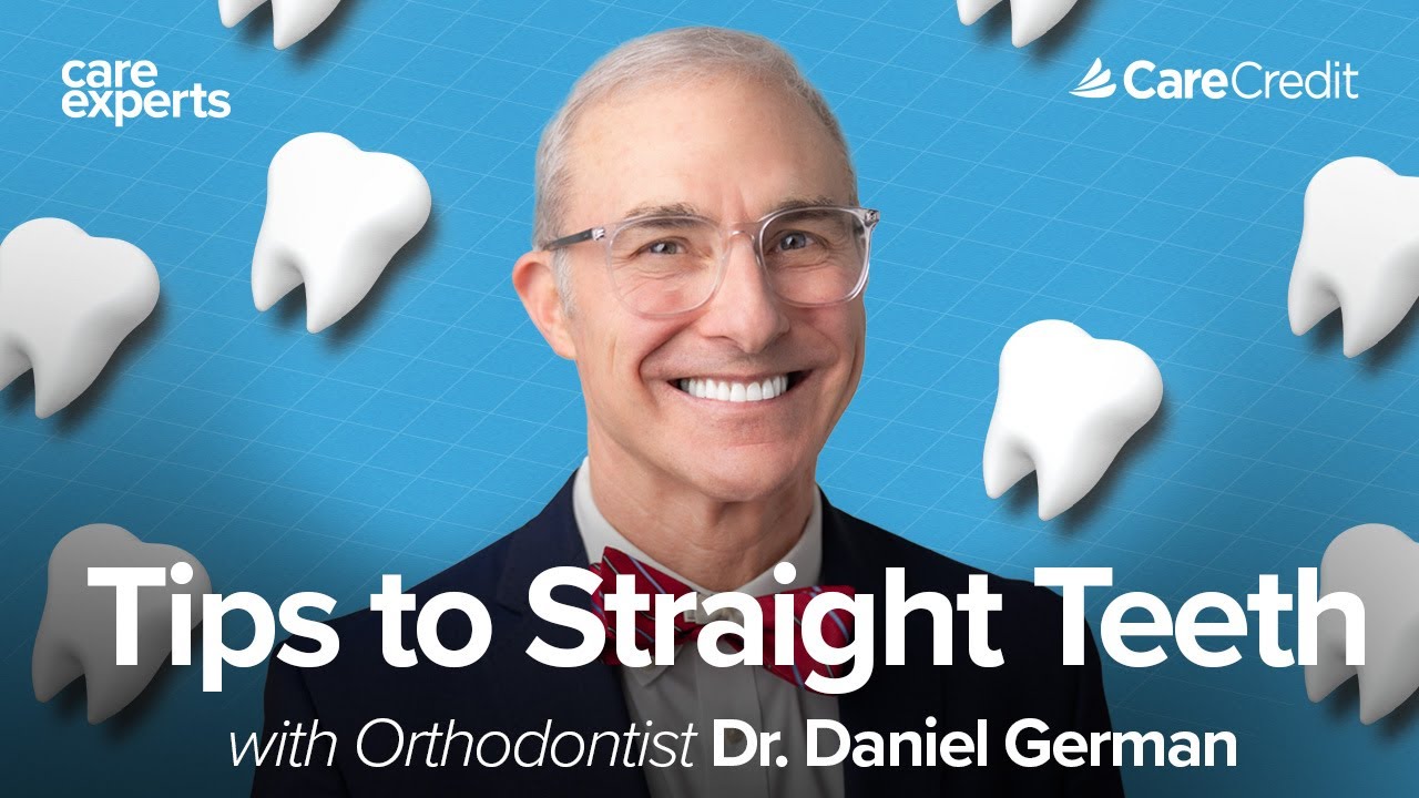 Braces, Clear Aligners & more with Orthodontist Dr. Daniel German | Care Experts by CareCredit