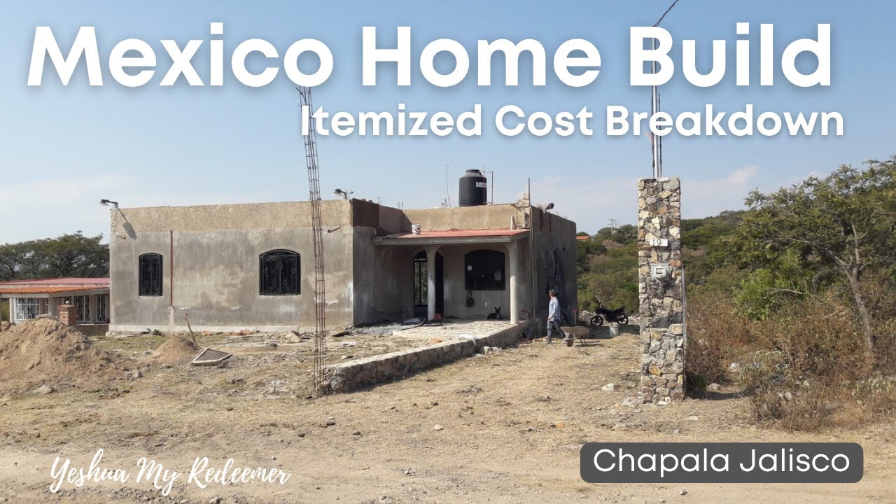 Building a Home in Mexico, Chapala Jalisco Cost Breakdown. Construyendo mi casa en Mexico Costo