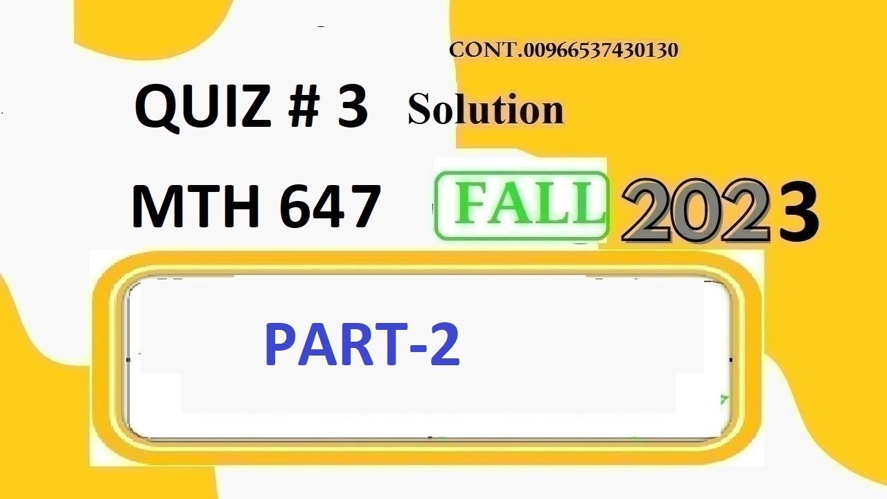 mth 647 quiz 3 solution fall 2023|mth647 quiz 3 solution fall 2023|mth 647 quiz 3 2024