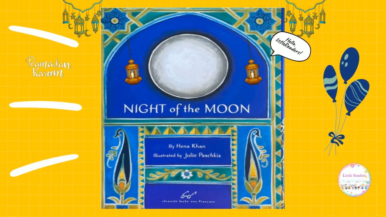 READ ALOUD BOOK : NIGHT OF THE MOON   l story about ramadan l RAMADAN 2023 l RAMADAN FOR KIDS