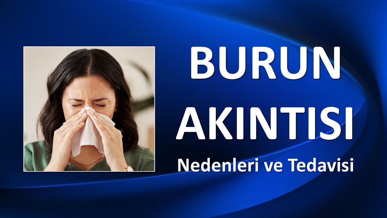 BURUN AKINTISI NEDENLERİ VE TEDAVİSİ