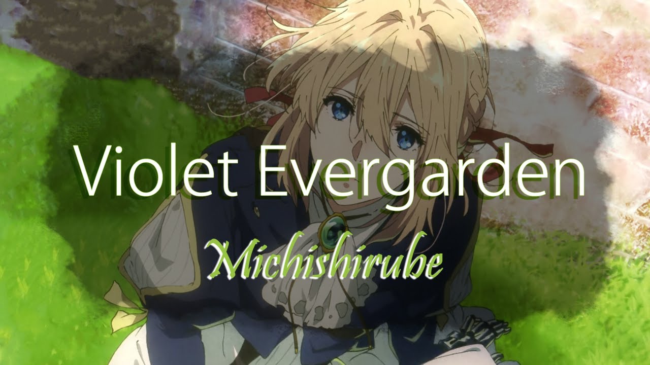 『 Michishirube - Minori Chihara 』 | Violet Evergarden ED | [Lyrics/Tradução]