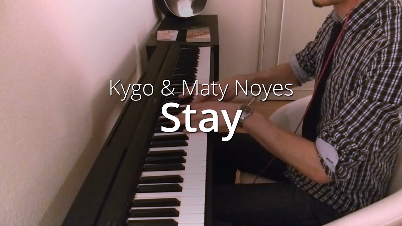 Kygo & Maty Noyes - Stay | Piano Cover