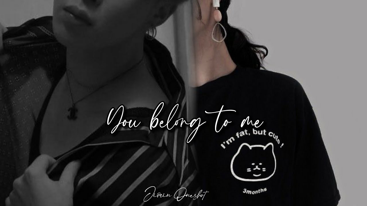 ༘ ➳jimin ff oneshot | ❝𝚈𝚘𝚞 𝙱𝚎𝚕𝚘𝚗𝚐 𝚃𝚘 𝚖𝚎❞