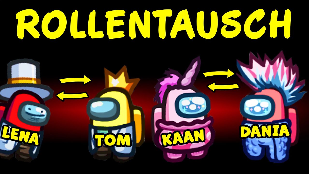 ↔️ Among Us, ABER WIR HABEN ALLE GEPRANKT! Rollentausch Challenge mit Kaan, Dania, Lena & Tom!