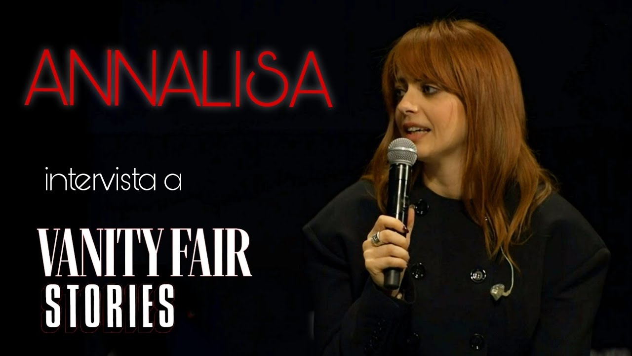 Annalisa - Intervista a Vanity Fair Stories