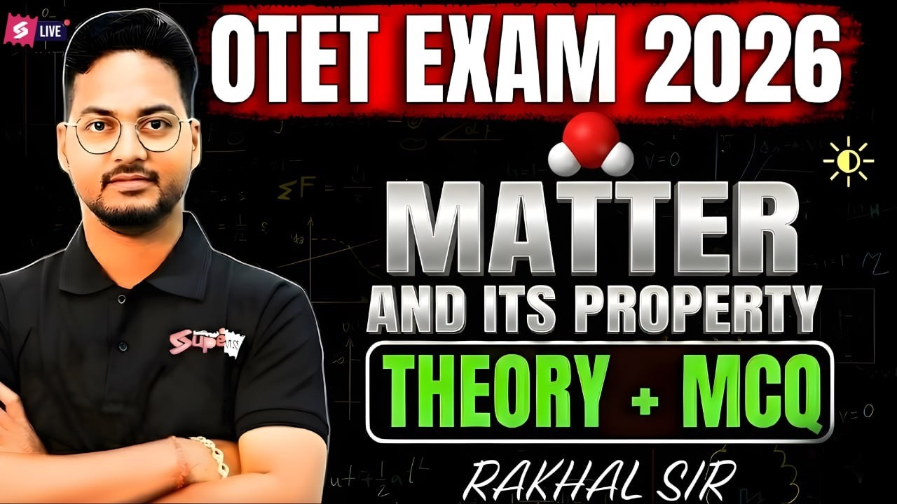 OTET 2026 | Physics Class | Matter & its property + MCQ By Rakhal Sir