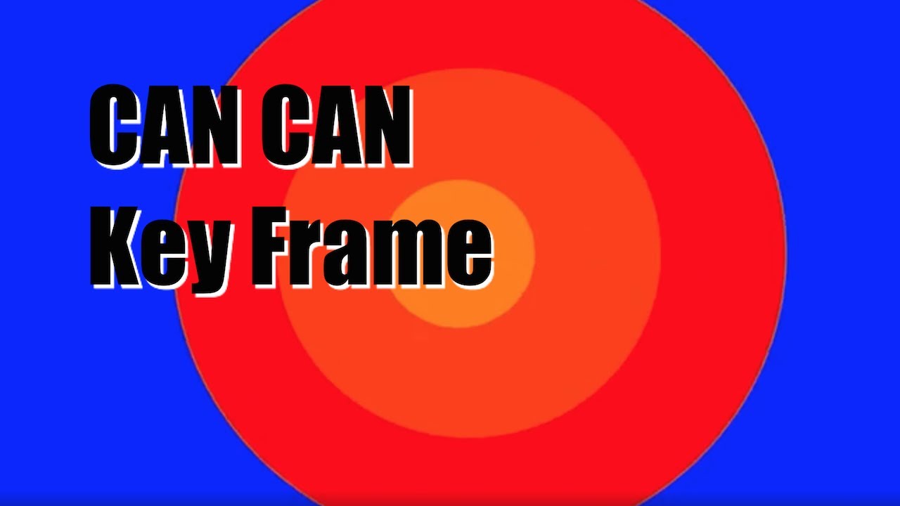 Can Can (Remastered) | Key Frame | Music Video