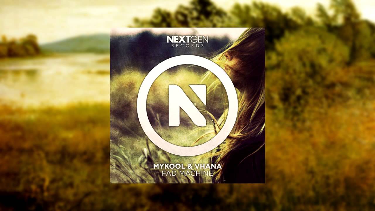MYKOOL & Vhana - Fad Machine [CHILL]