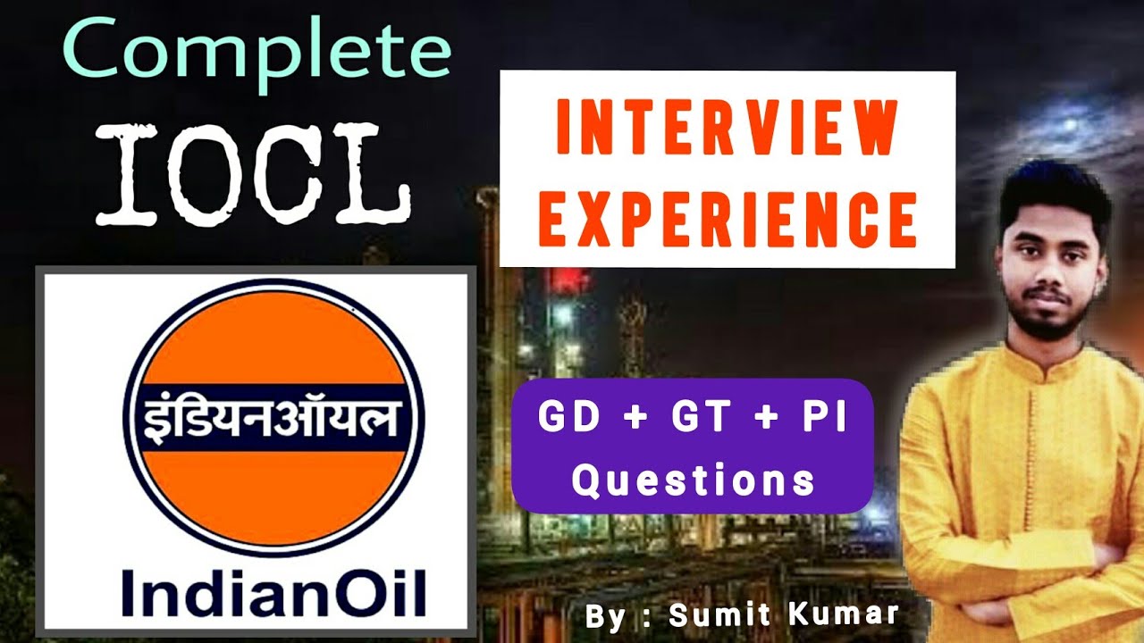 Complete IOCL Interview Experience of Sumit Kumar | GD, GT, PI questions