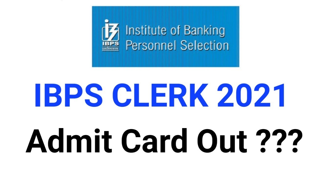IBPS CLERK Admit Card Out ??