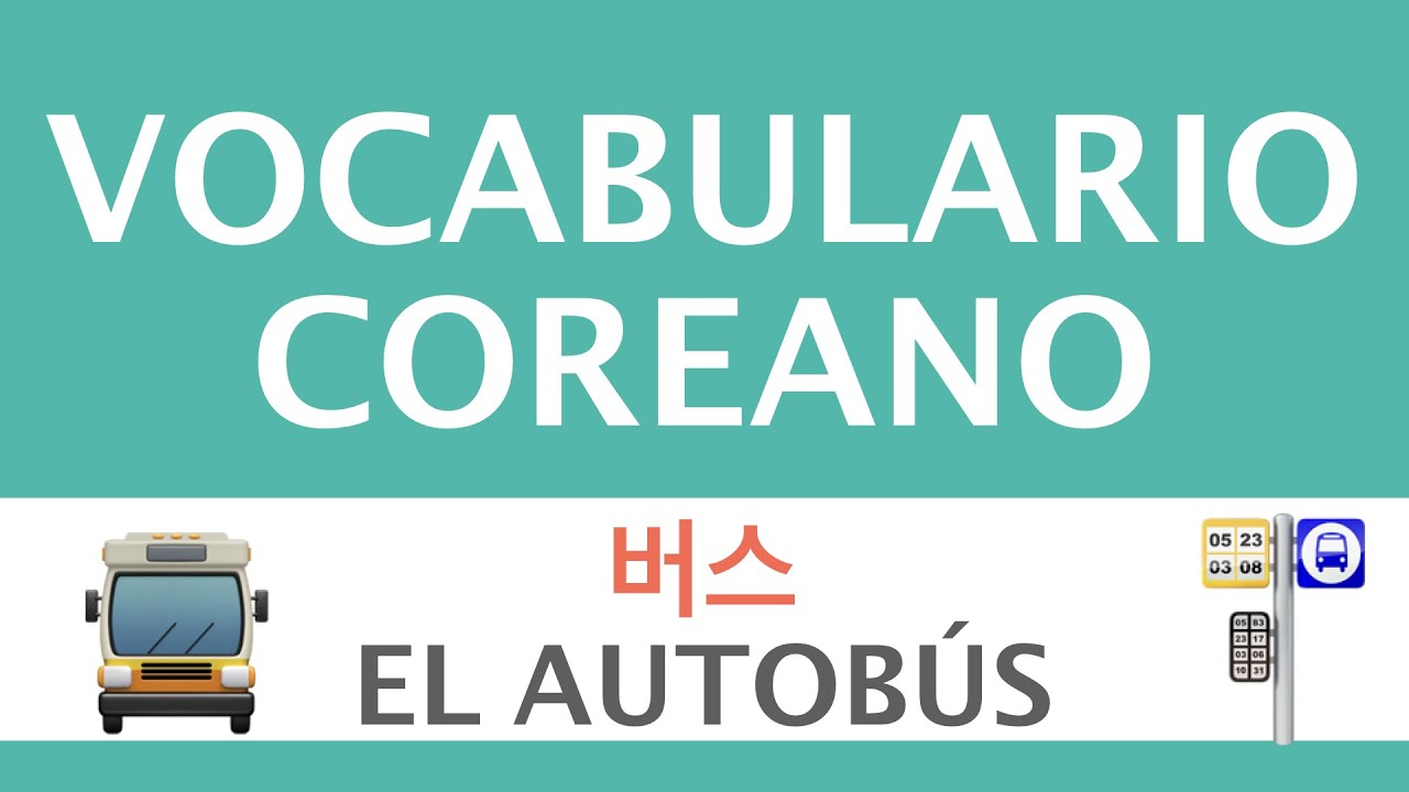 🚏🚍버스 / EL AUTOBÚS | VOCABULARIO COREANO