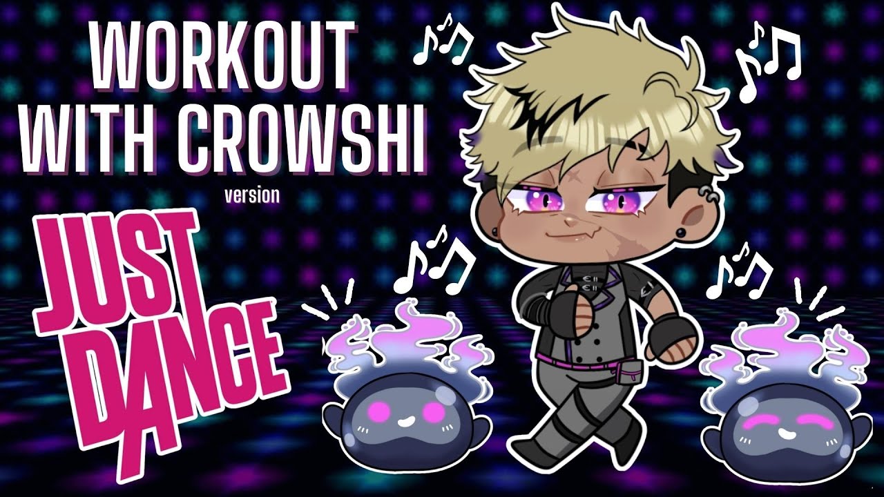 【JUST DANCE NOW】IT'S TIME TO WORKOUT WITH CROWSHI【NIJISANJI EN | Vantacrow Bringer】