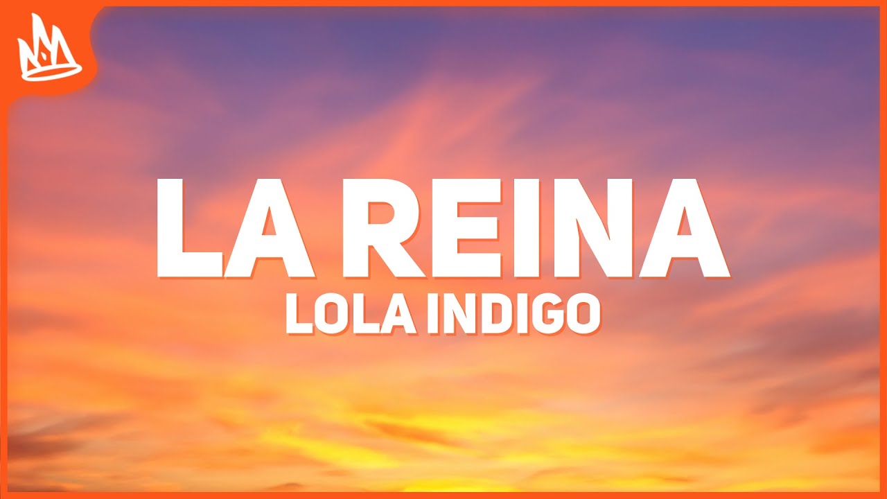 Lola Indigo &ndash; LA REINA [Letra]