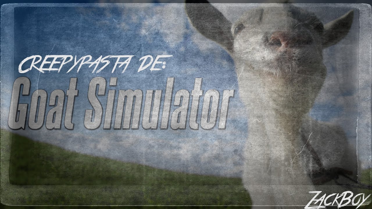 Creepypasta De Goat Simulator: Fracaso Total