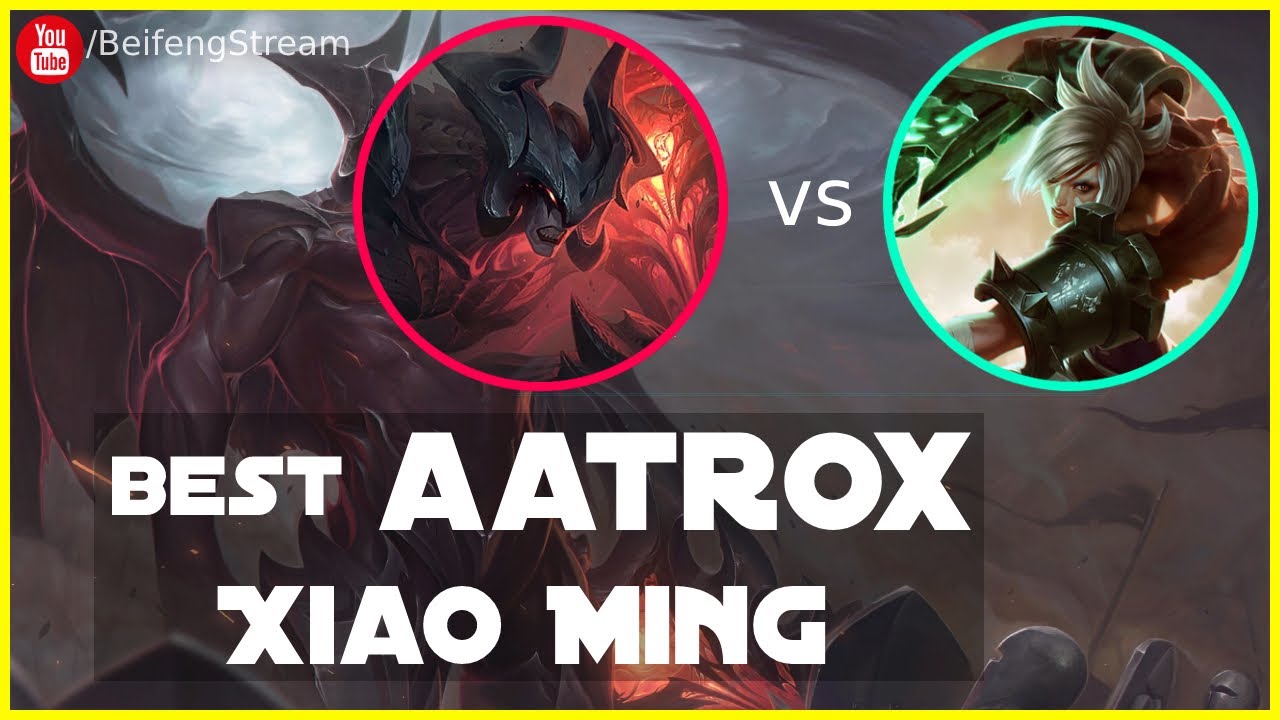 🛑 XiaoMing Aatrox vs Riven (Best Aatrox) - XiaoMing Stream 17.6.2022
