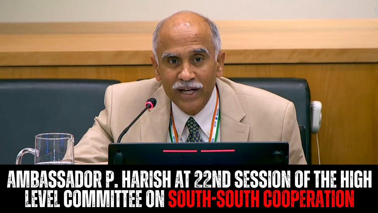 Ambassador P. Harish At 22nd Session of The High Level Committee on South-South Cooperation