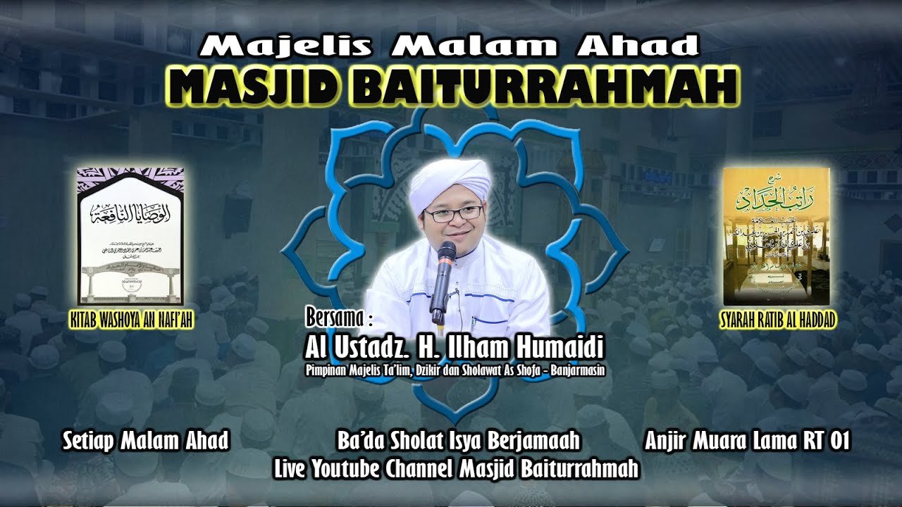 MAJELIS TA'LIM MALAM AHAD MASJID BAITURRAHMAH - AL USTADZ H. ILHAM HUMAIDI - 1JUNI 2024
