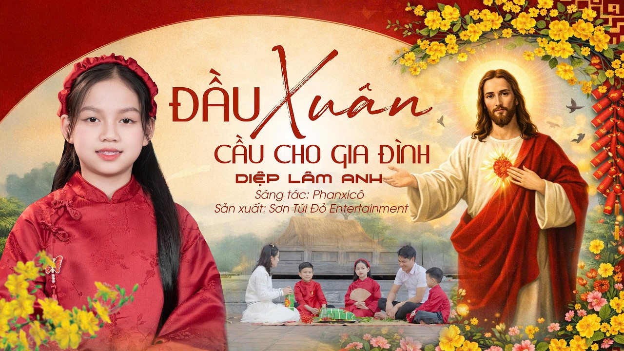 ĐẦU XUÂN CẦU CHO GIA ĐÌNH || DIỆP LẦM ANH || NHẠC THÁNH CA MÙA XUÂN 2026