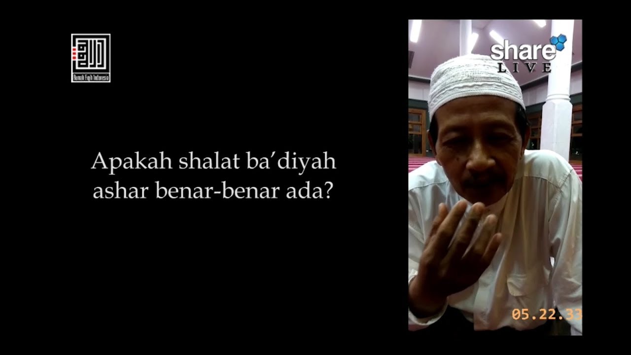 5. Apakah Shalat Ba’diyah Ashar Benar-Benar Ada? - Ustadz Hanif Luthfi, Lc., MA.