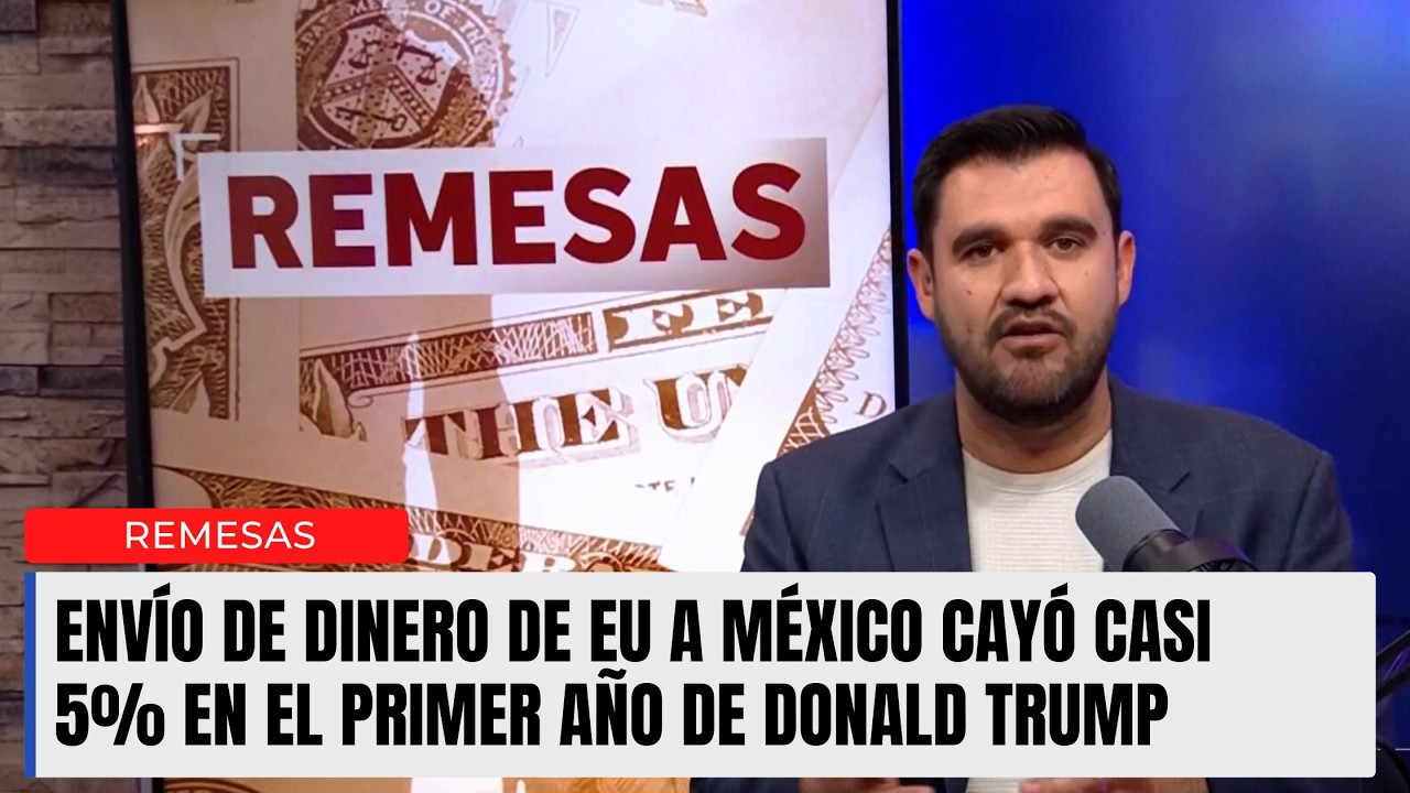 CAYERON LAS REMESAS DE EU A MÉXICO ¿Influye el tipo de cambio?
