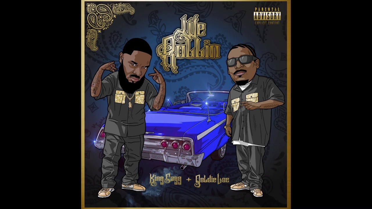 King Sagg ft Goldie Loc - Rollin