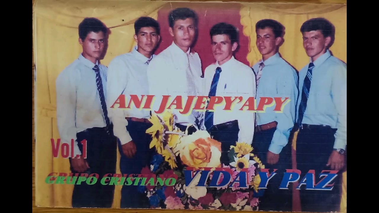 Ani Jajepy'apy  GRUPO CRISTIANO VIDA Y PAZ VOL.1 