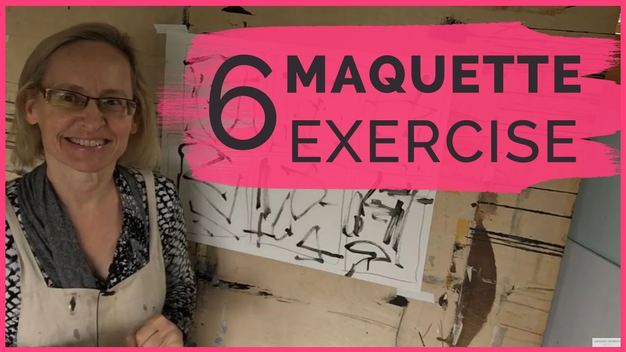 The 6 Maquette Exercise from Activating The Canvas
