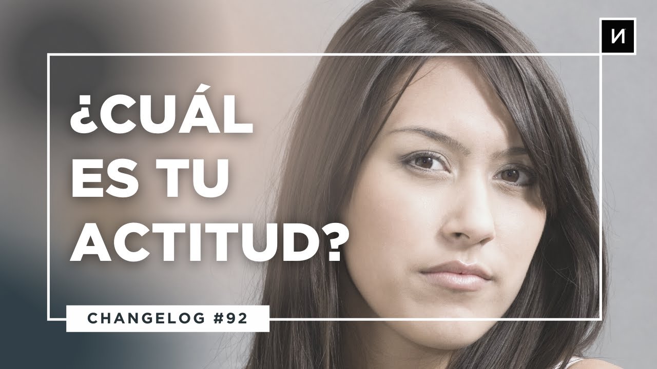¿Cuál es tu actitud?