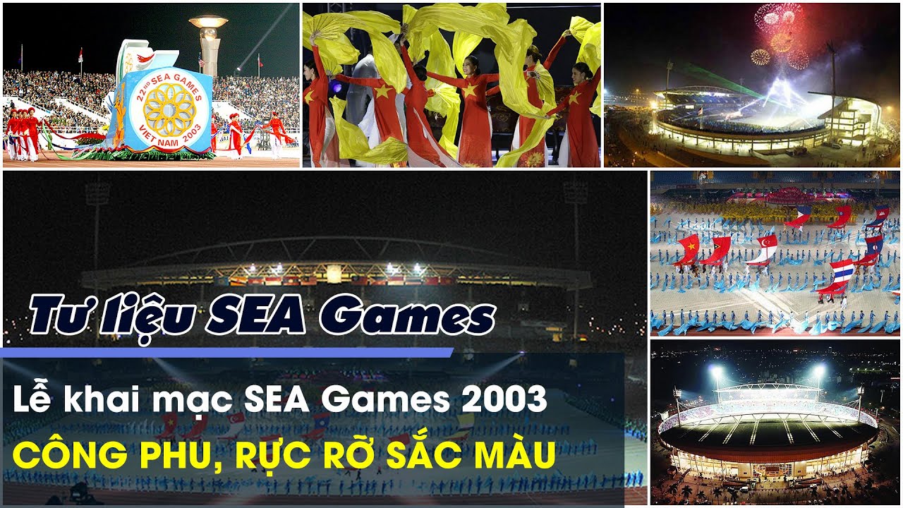Lễ khai mạc SEA Games 2003 công phu, ấn tượng, rực rỡ sắc màu