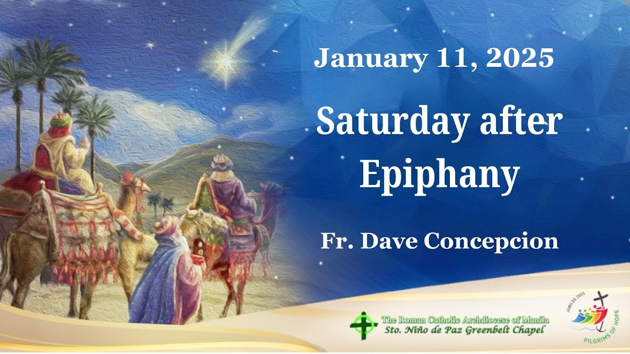Jan. 11, 2025  Saturday after Epiphany with Fr. Dave Concepcion