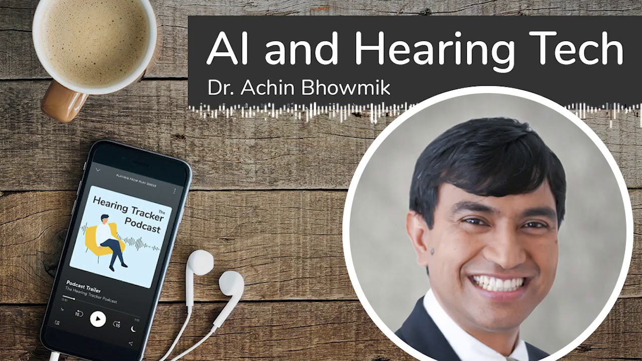 AI and Hearing Technology with Dr Achin Bhowmik at Starkey
