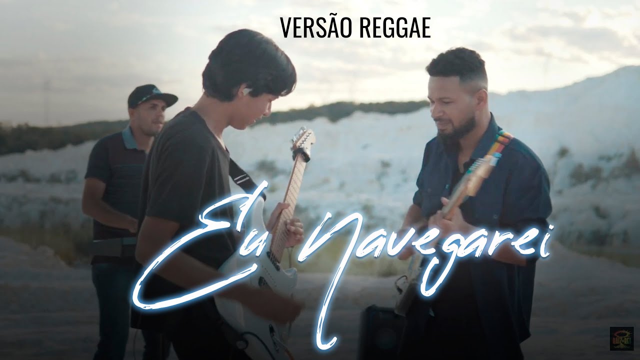 Eu Navegarei (Reggae) - Raiz do Rei