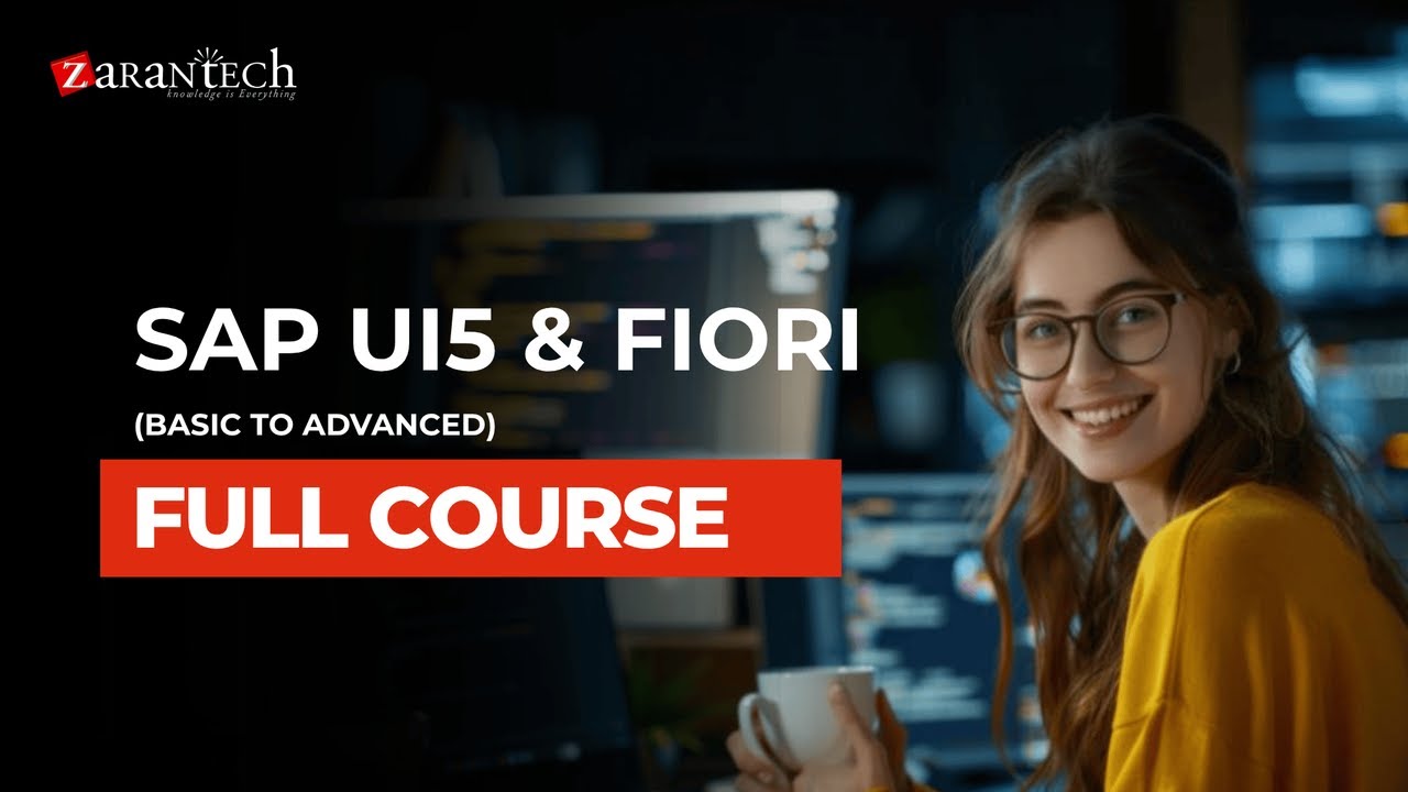 SAP UI5 & Fiori (Basic to Advanced) Full Course | ZaranTech