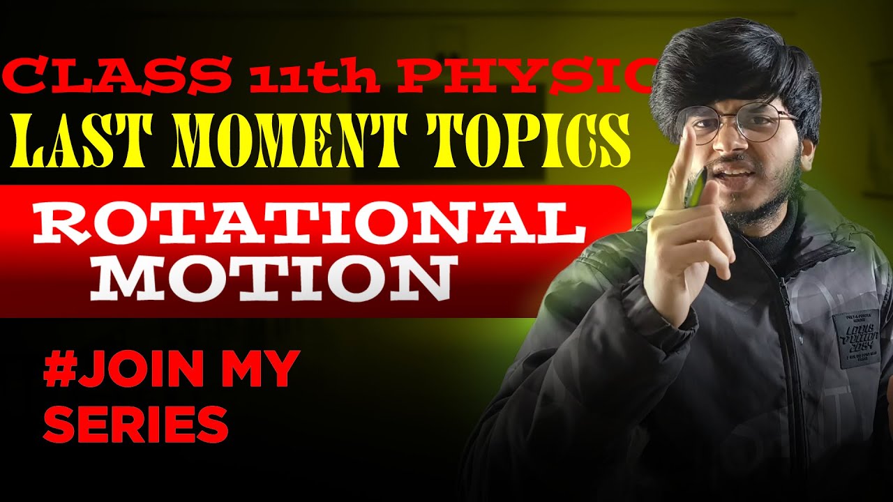 System of particles and rotation motion important topics ,important topics rotational motion 11th