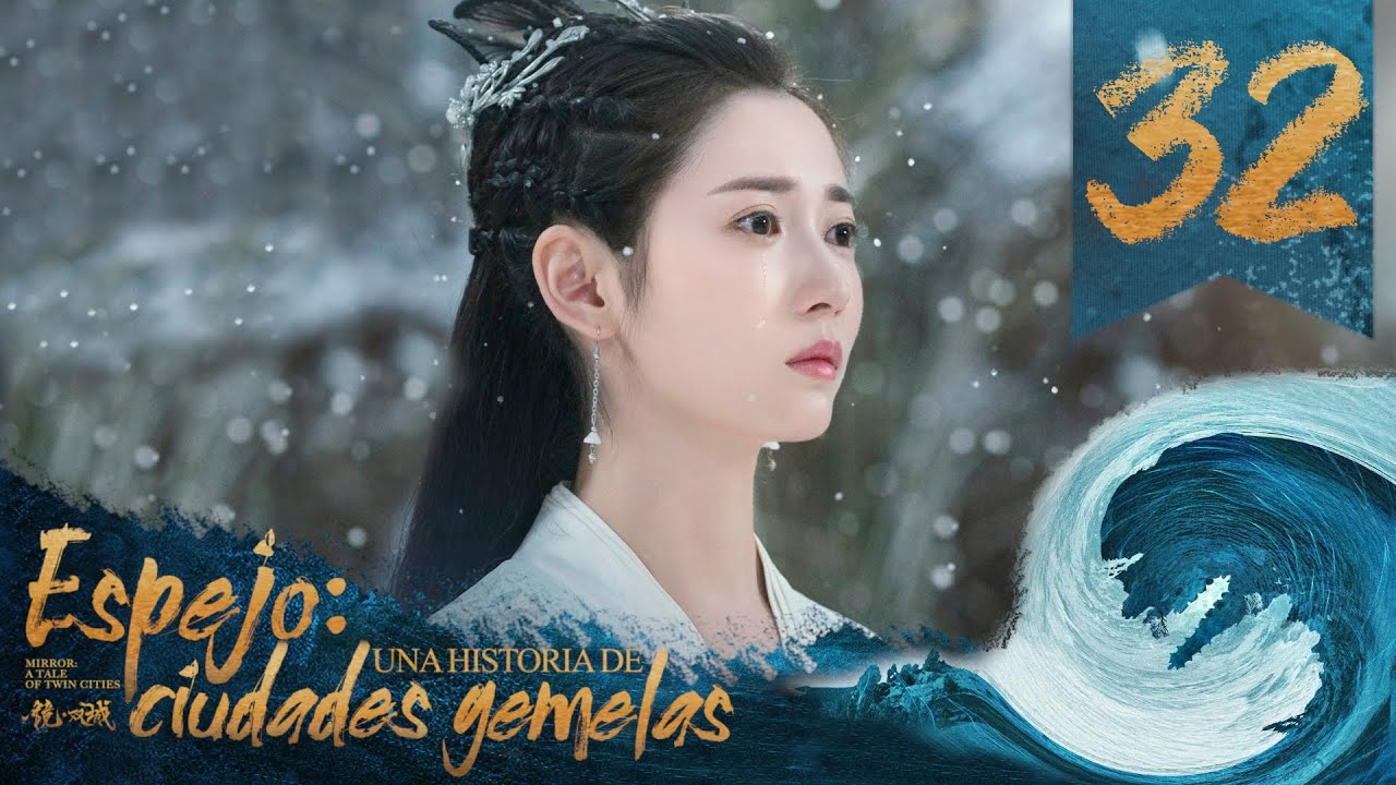 【SUB ESPAÑOL】⭐ Drama: Espejo: Una historia de ciudades gemelas- Mirror:A tale of twin cities (Ep 32)