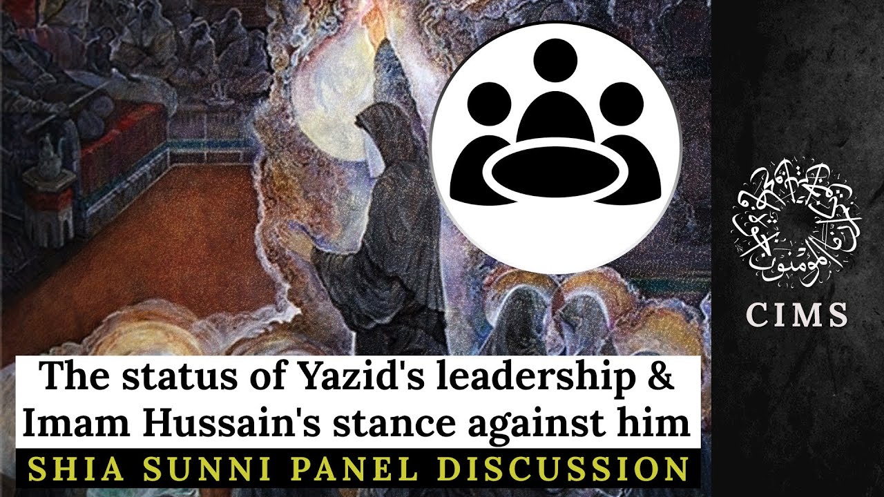 3/3 Status of Yazid's leadership | Discussion Sunni Shia | CIMS