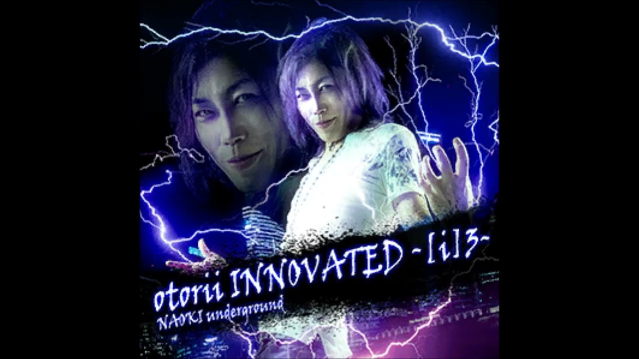otorii INNOVATED -[i]3- / NAOKI underground