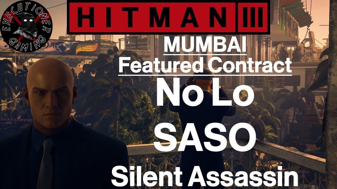 Hitman 3: Mumbai - Featured Contract - No Lo SASO - Silent Assassin