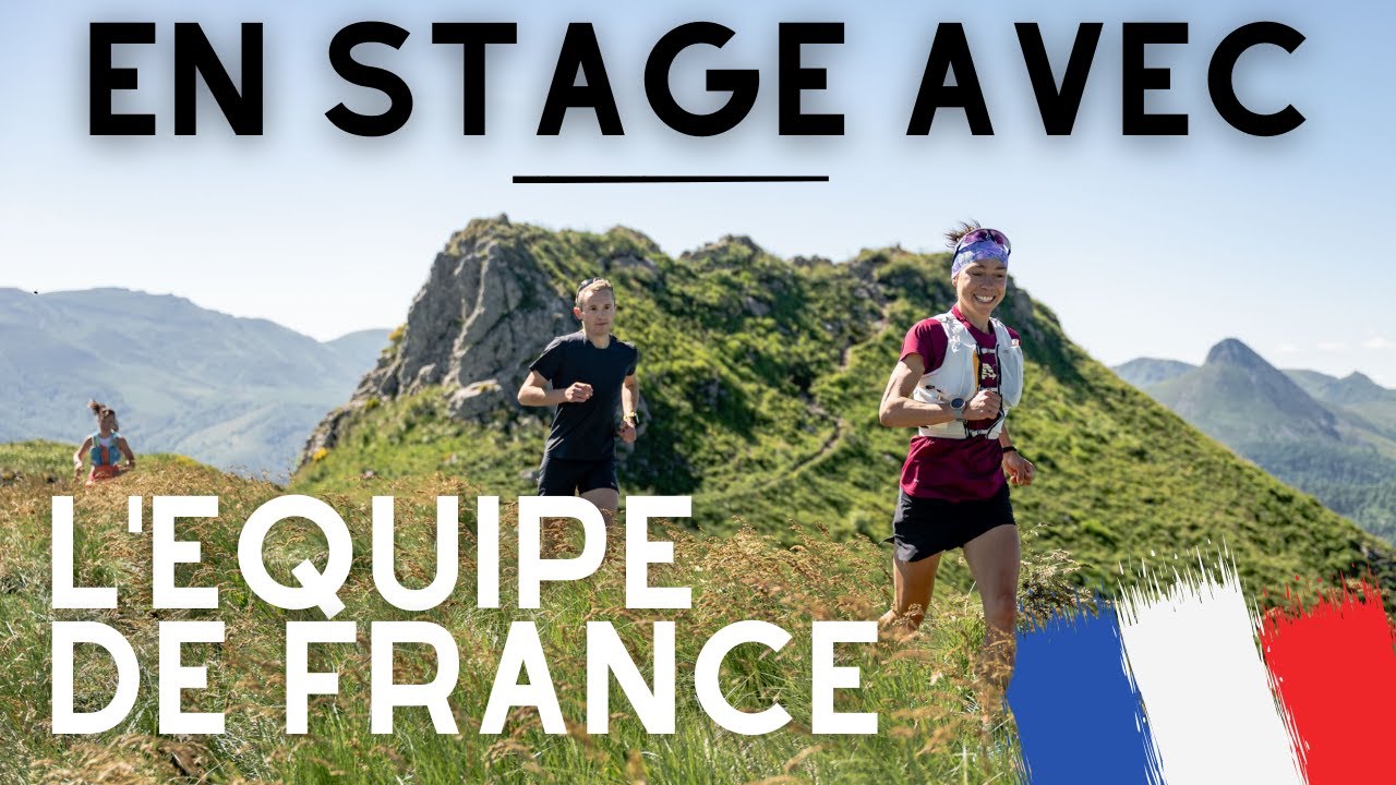 Au cœur de la préparation de l'Equipe de France de Trail