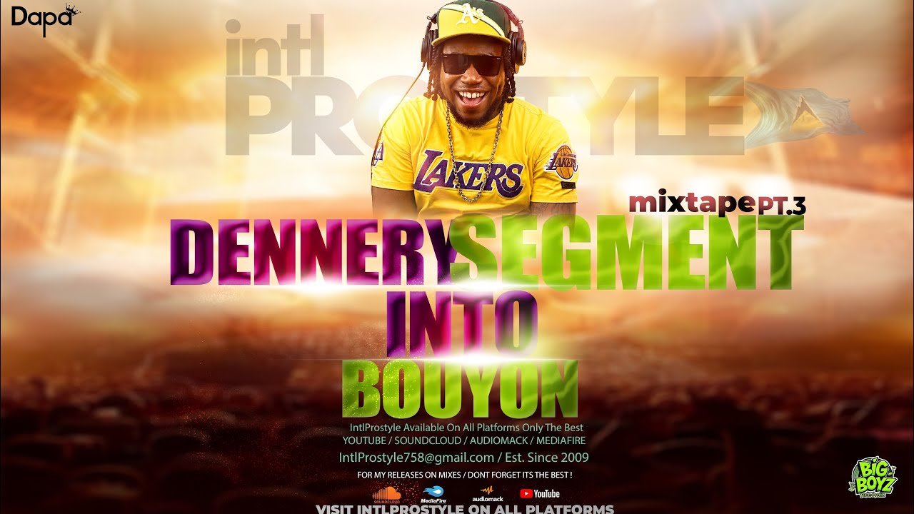 Dennery Into Bouyon MixTape #LetDiRiddimTalk - By IntlProstyle - Dennery Segment 2026