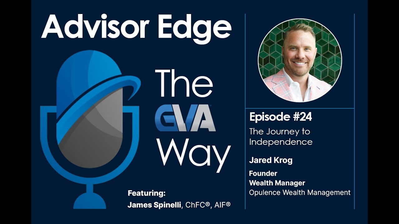 Advisor Edge: The GVA Way - Episode 24