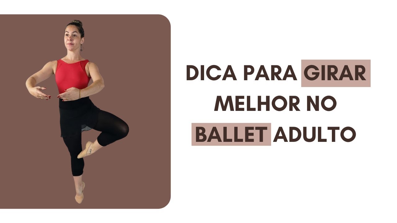 Como girar melhor na aula de ballet adulto