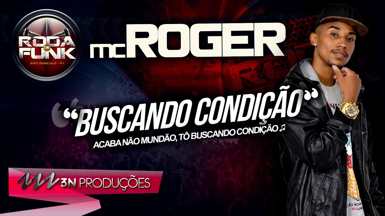 MC ROGER - BUSCANDO CONDIÇÃO (WEB CLIPE) 3N PRODUÇÕES