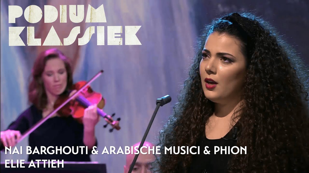 Nai Barghouti & Arabische musici & Phion - Inta Omri - Elie Attieh | Podium Klassiek