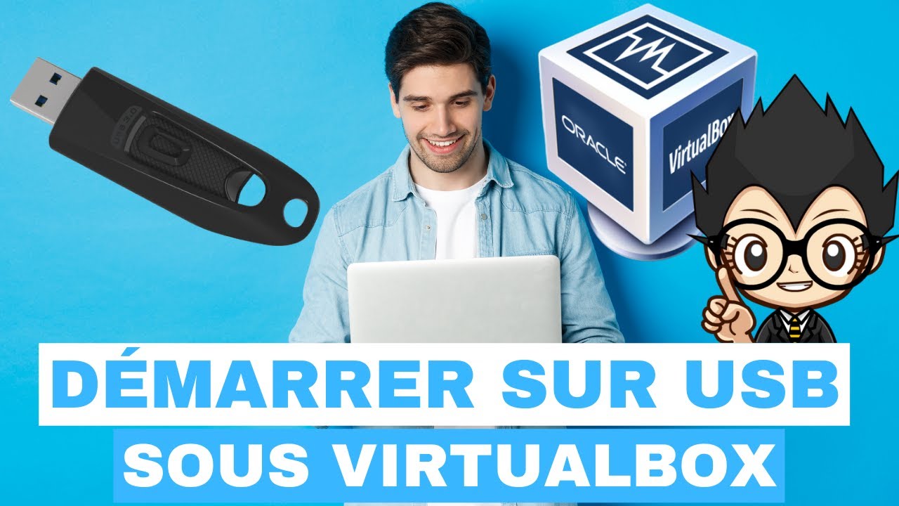 💻 DEMARRER SUR UNE CLE USB AVEC VIRTUALBOX !