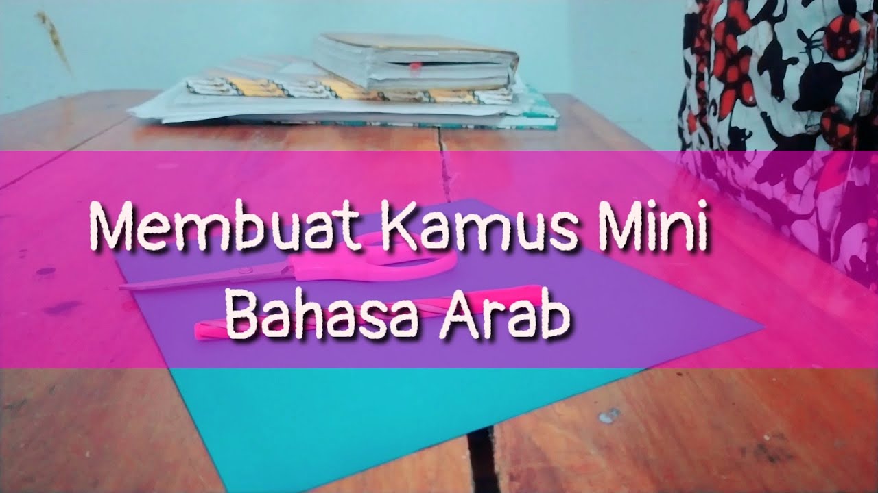MEMBUAT KAMUS MINI BAHASA ARAB